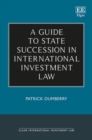 Guide to State Succession in International Investment Law - eBook