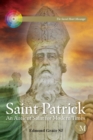 Saint Patrick : An Ancient Saint for Modern Times - Book