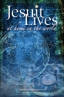 Jesuit Lives : At Home in the World - Book