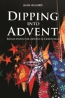 Dipping into Advent : Reflections for Advent & Christmas - Book