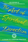 The Art of Spiritual Direction : A Guide to Ignatian Practice - Book