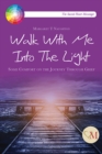 Walk With Me into the Light : Some Comfort on the Journey through Grief - eBook