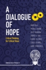 A Dialogue of Hope : Critical Thinking for Critical Times - eBook