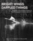 Bright Wings, Dappled Things : Poems of Gerard Manley Hopkins SJ & photographs by Fr Francis Browne SJ - eBook