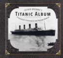 Father Browne's Titanic Album - eBook