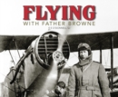 Flying with Father Browne : Irish Aeroplanes and Airports - eBook