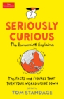 Seriously Curious : 109 facts and figures to turn your world upside down - Book