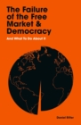 The Failure of the Free Market and Democracy : And What to Do About It - Book