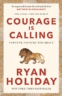 Courage Is Calling : Fortune Favours the Brave - Book