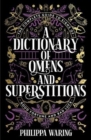 A Dictionary of Omens and Superstitions : The Complete Guide to Signs of Good Fortune and Bad Luck - Book