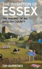 The Invention of Essex : The Making of an English County - Book