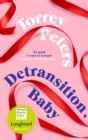 Detransition, Baby : Longlisted for the Women's Prize 2021 and Top Ten The Times Bestseller - Book