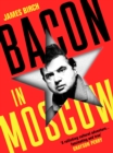 Bacon in Moscow - Book