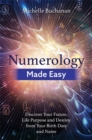 Numerology Made Easy : Discover Your Future, Life Purpose and Destiny from Your Birth Date and Name - Book