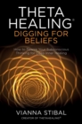 ThetaHealing(R): Digging for Beliefs - eBook