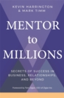 Mentor to Millions : Secrets of Success in Business, Relationships and Beyond - Book