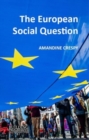 The European Social Question : Tackling Key Controversies - Book