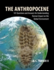The Anthropocene : 101 Questions and Answers for Understanding the Human Impact on the Global Environment - Book