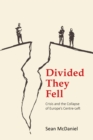 Divided They Fell : Crisis and the Collapse of Europe's Centre-Left - eBook