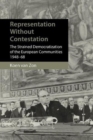 Heralds of a Democratic Europe : Representation without Politicization in the European Community, 1948–68 - Book