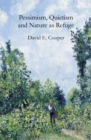 Pessimism, Quietism and Nature as Refuge - eBook