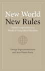 New World New Rules : Global Cooperation in a World of Geopolitical Rivalries - Book