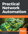 Practical Network Automation : Get More from your Network with Automation tools to increase its effectiveness. - eBook