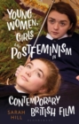 Young Women, Girls and Postfeminism in Contemporary British Film - Book