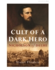 Cult of a Dark Hero : Nicholson of Delhi - Book