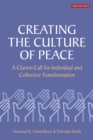 Creating the Culture of Peace : A Clarion Call for Individual and Collective Transformation - Book