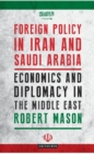 Foreign Policy in Iran and Saudi Arabia : Economics and Diplomacy in the Middle East - Book
