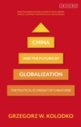 China and the Future of Globalization : The Political Economy of China's Rise - Book
