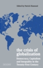 The Crisis of Globalization : Democracy, Capitalism and Inequality in the Twenty-First Century - eBook