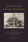A History of the European Restorations : Governments, States and Monarchy - Book