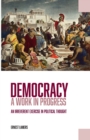 Democracy - A Work in Progress : An Irreverent Exercise in Political Thought - Book