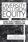 Diversity, Inclusion, Equity and the Threat to Academic Freedom - eBook