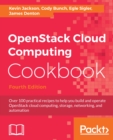 OpenStack Cloud Computing Cookbook - Fourth Edition : Over 100 practical recipes to help you build and operate OpenStack cloud computing, storage, networking, and automation - eBook