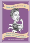 What Would de Beauvoir Do : How the greatest feminists would solve your everyday problems - eBook