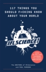 117 Things You Should F*#king Know About Your World : The Best of IFL Science - Book