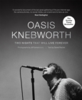 Oasis: Knebworth : Two Nights That Will Live Forever - Book