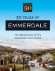 50 Years of Emmerdale : The official Story of TV's most iconic rural drama - Book