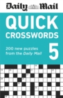 Daily Mail Quick Crosswords Volume 5 : 200 new puzzles from the Daily Mail - Book