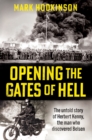 Opening The Gates of Hell : The untold story of Herbert Kenny, the man who discovered Belsen - eBook