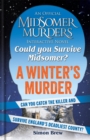 Could You Survive Midsomer? – A Winter's Murder : An Official Midsomer Murders Interactive Novel - Book