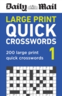 Daily Mail Large Print Quick Crosswords Volume 1 : 200 large print quick crosswords - Book