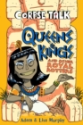 Corpse Talk: Queens and Kings - Book