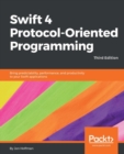 Swift 4 Protocol-Oriented Programming - Third Edition : Build fast and powerful applications by harnessing the power of protocol-oriented programming in Swift 4 - eBook