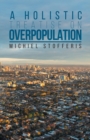 A Holistic Treatise On Overpopulation - Book