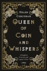 Queen of Coin and Whispers : A kingdom of secrets and a game of lies - Book