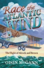 Race the Atlantic Wind : The Flight of Alcock and Brown - eBook